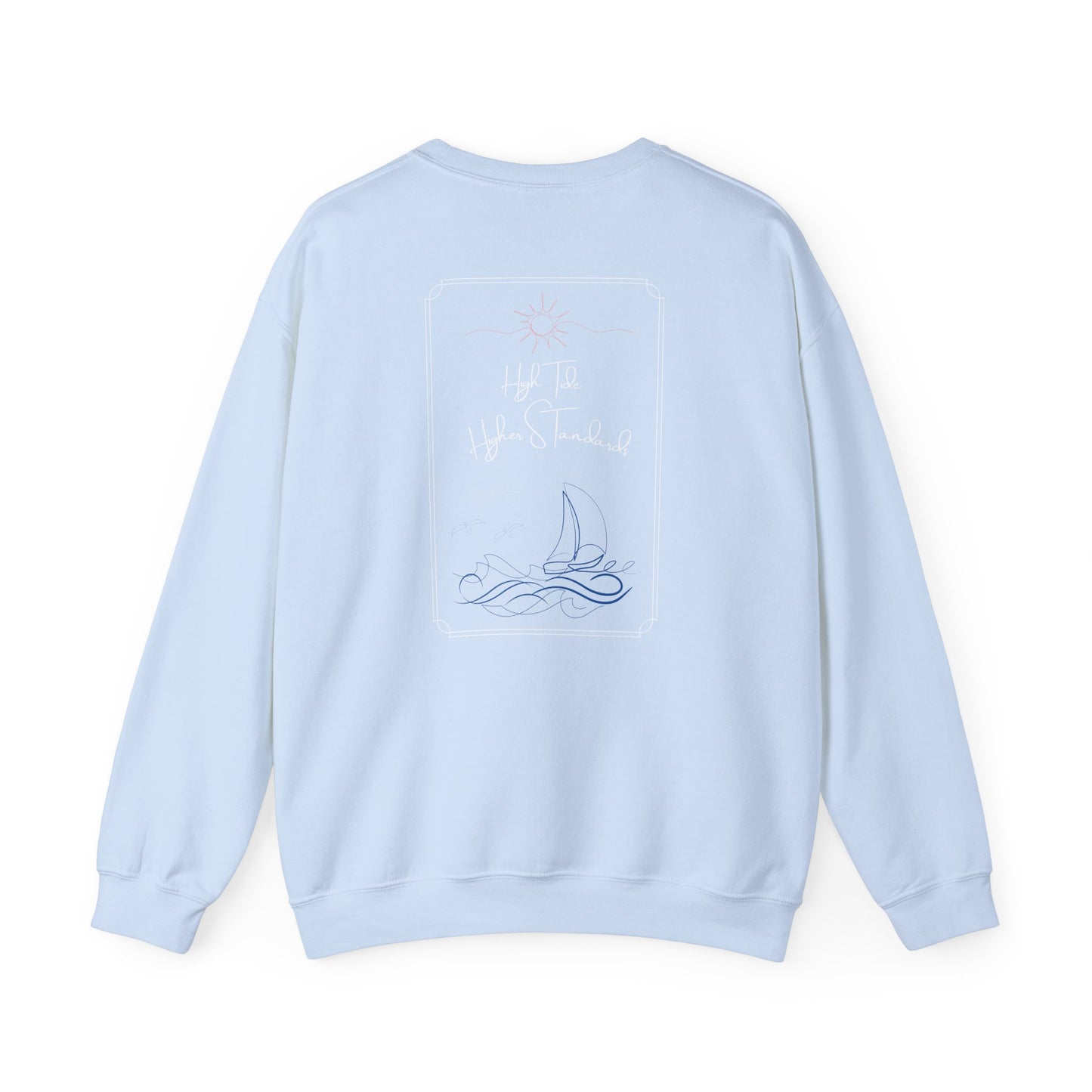 High Tide, Higher Standards- Crewneck Cozy Sweatshirt, Nautical Gift, Sailing Apparel, Boat Lover