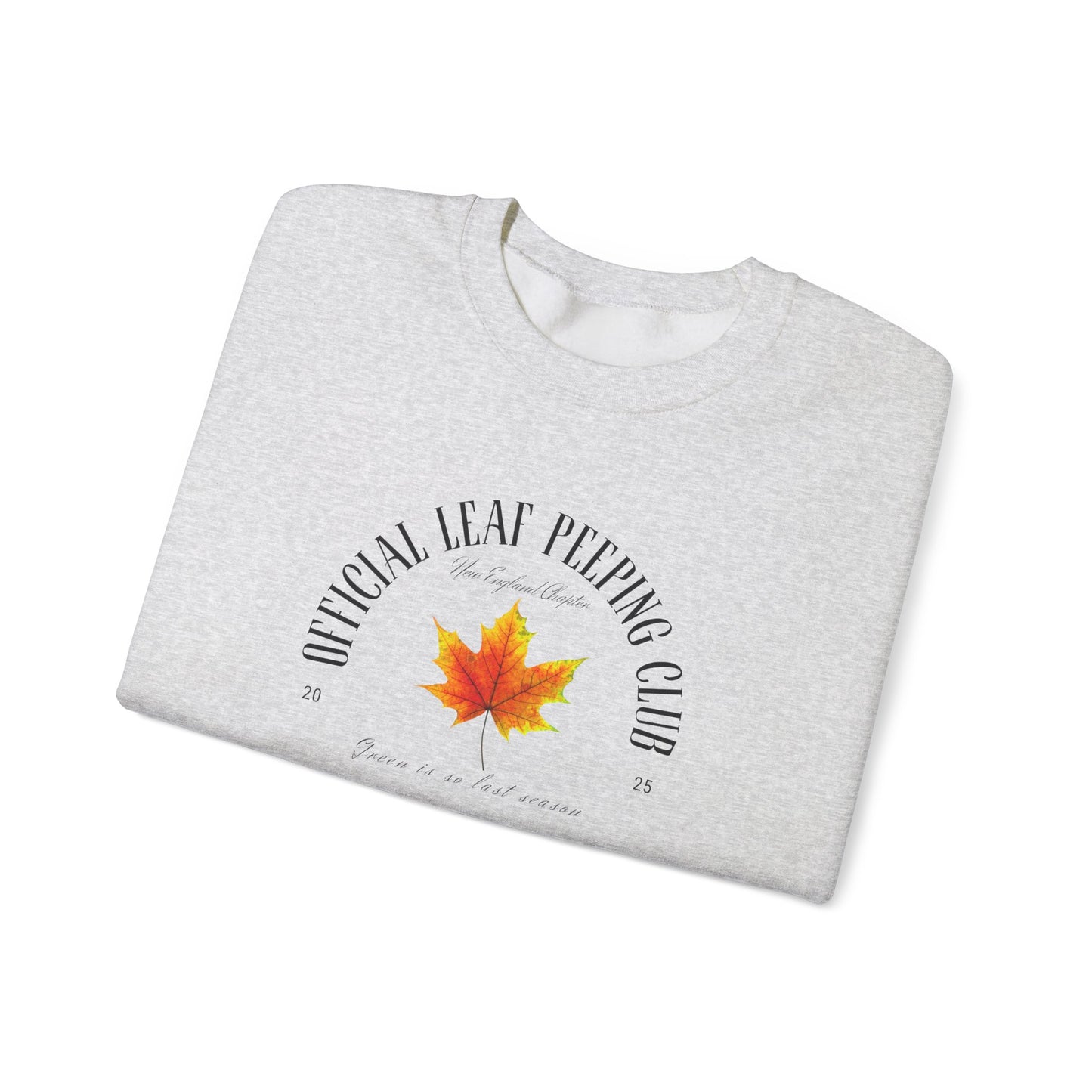 Official Leaf Peeping Club 2025: Green is So Last Season- Fall & Autumn Leaves Theme Graphic Crewneck Sweatshirt