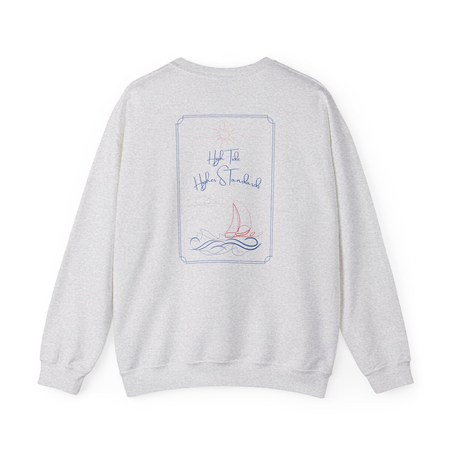 High Tide, Higher Standards- Crewneck Cozy Sweatshirt, Nautical Gift, Sailing Apparel, Boat Lover