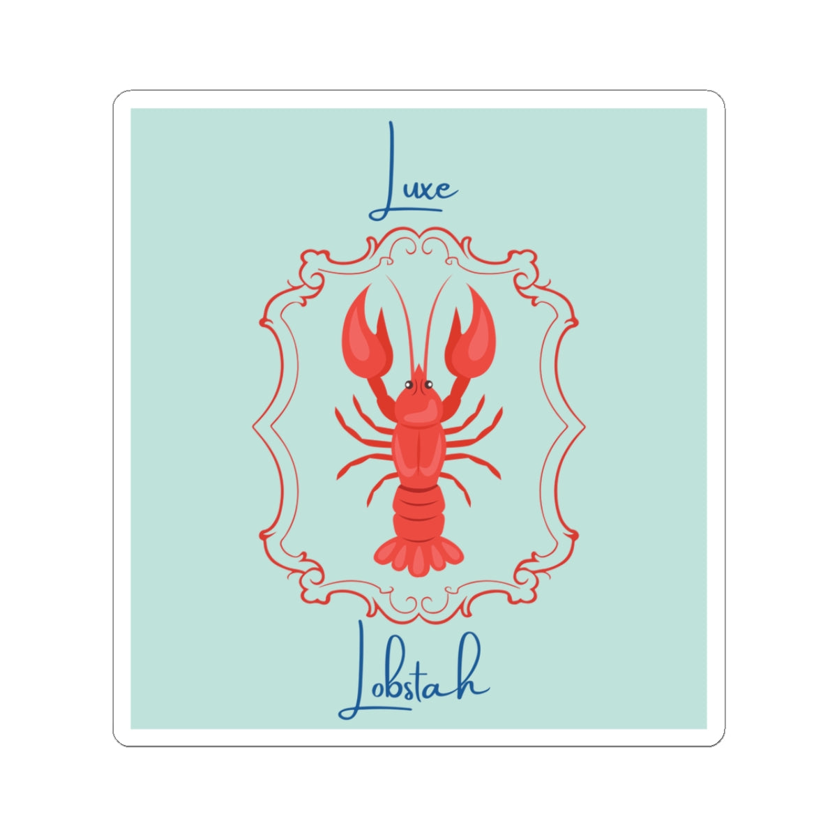 Luxe Lobstah - Kiss Cut Stickers- Whimsical New England Theme Travel, Planner Laptop Accessories, Gift for Travelers