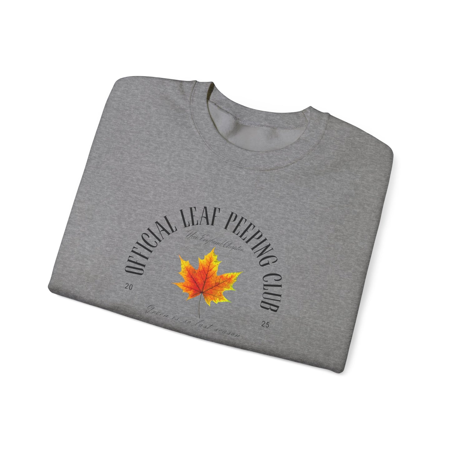 Official Leaf Peeping Club 2025: Green is So Last Season- Fall & Autumn Leaves Theme Graphic Crewneck Sweatshirt
