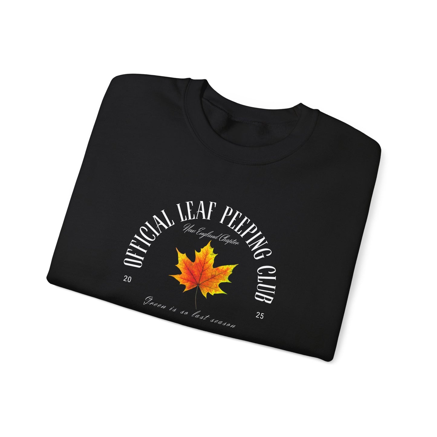 Official Leaf Peeping Club 2025: Green is So Last Season- Fall & Autumn Leaves Theme Graphic Crewneck Sweatshirt
