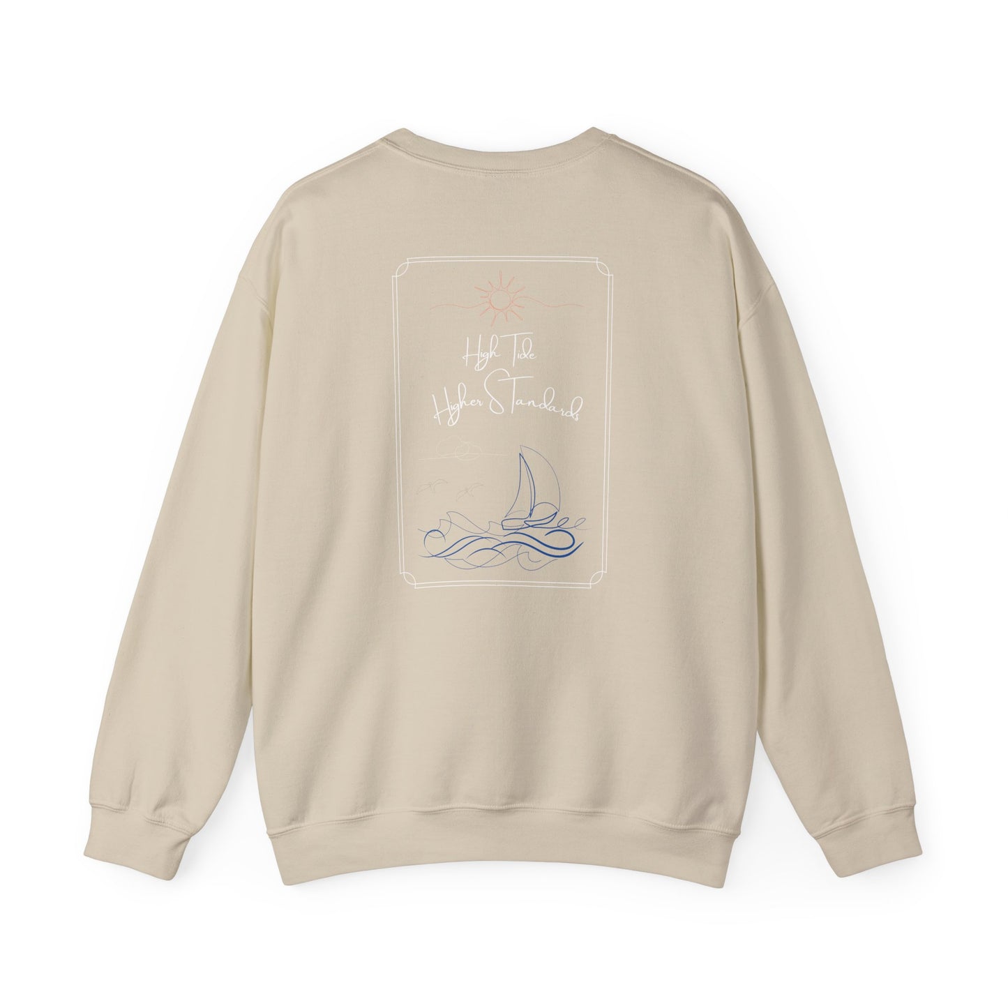High Tide, Higher Standards- Crewneck Cozy Sweatshirt, Nautical Gift, Sailing Apparel, Boat Lover
