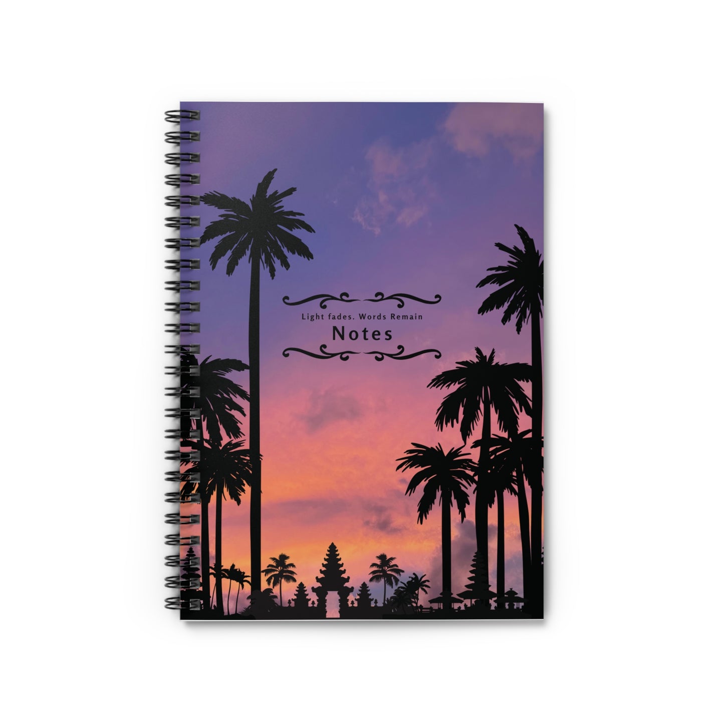 Light Fades. Words Remain. Poetic Bali Inspired Tropical Spiral Notebook - Sunset, Indonesia, Bohemian Vibes