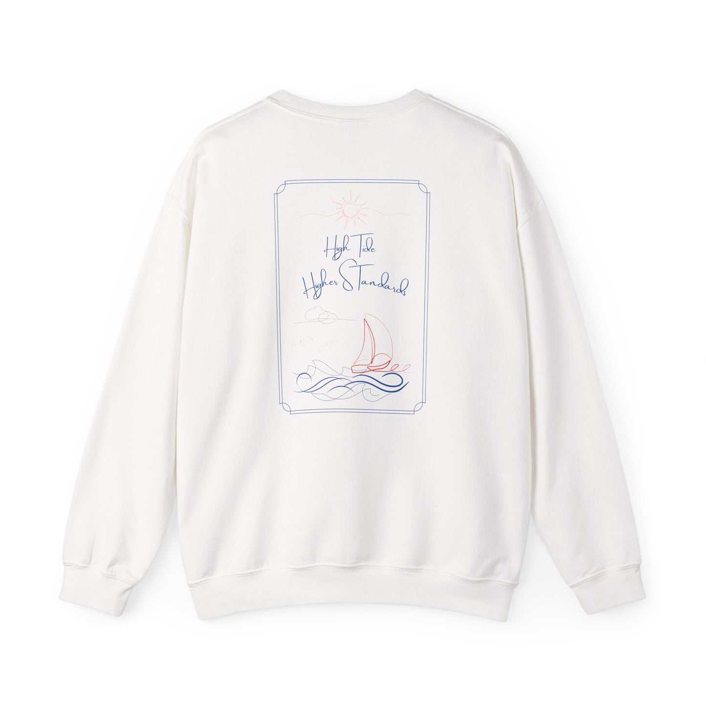 High Tide, Higher Standards- Crewneck Cozy Sweatshirt, Nautical Gift, Sailing Apparel, Boat Lover