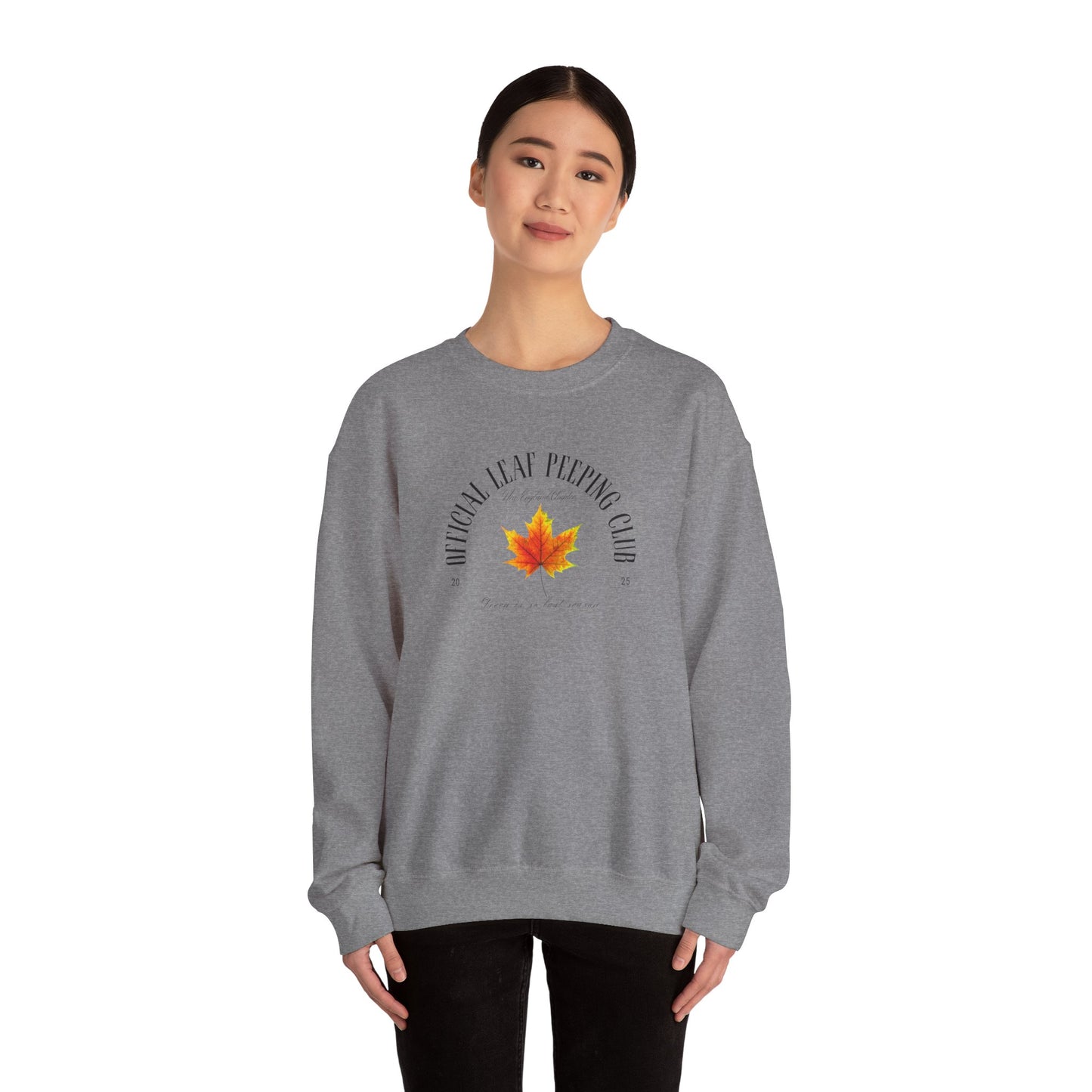 Official Leaf Peeping Club 2025: Green is So Last Season- Fall & Autumn Leaves Theme Graphic Crewneck Sweatshirt