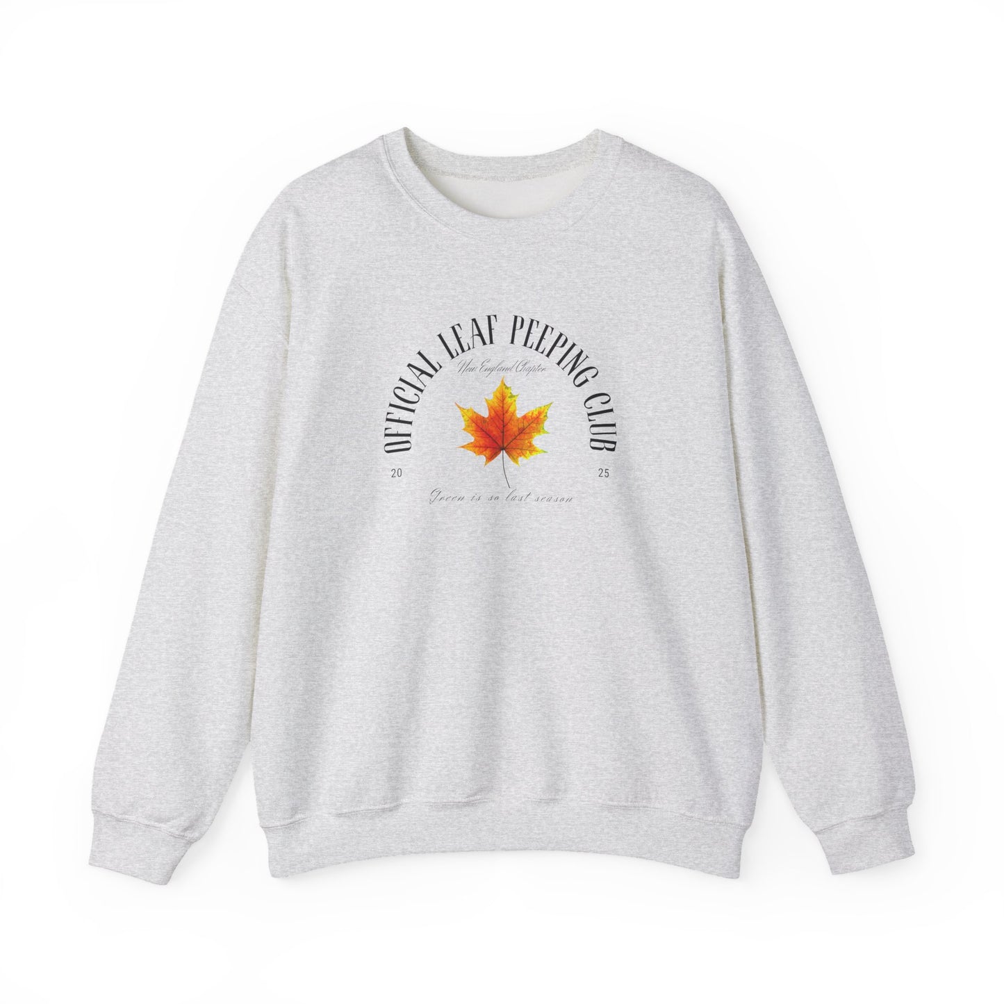 Official Leaf Peeping Club 2025: Green is So Last Season- Fall & Autumn Leaves Theme Graphic Crewneck Sweatshirt