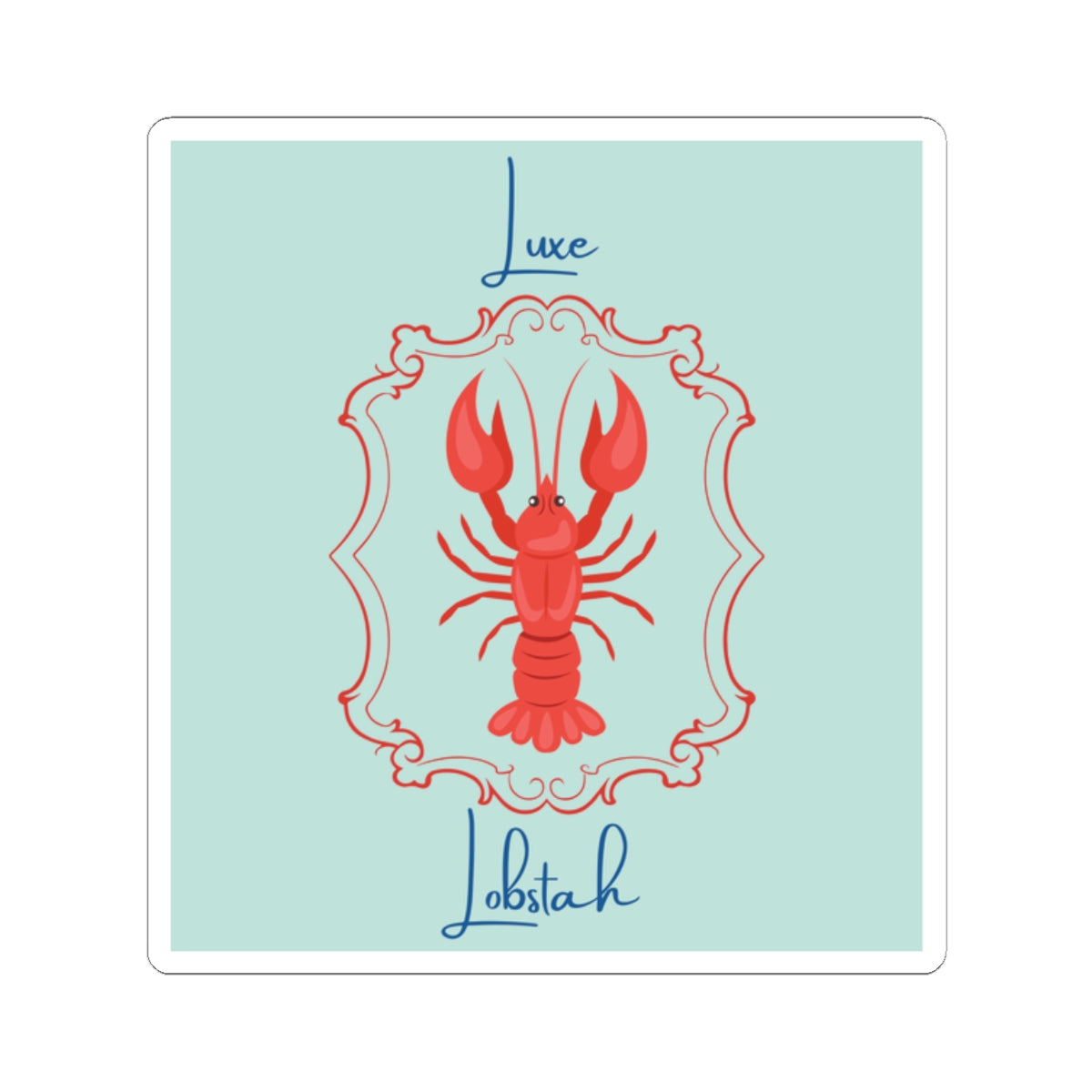 Luxe Lobstah - Kiss Cut Stickers- Whimsical New England Theme Travel, Planner Laptop Accessories, Gift for Travelers