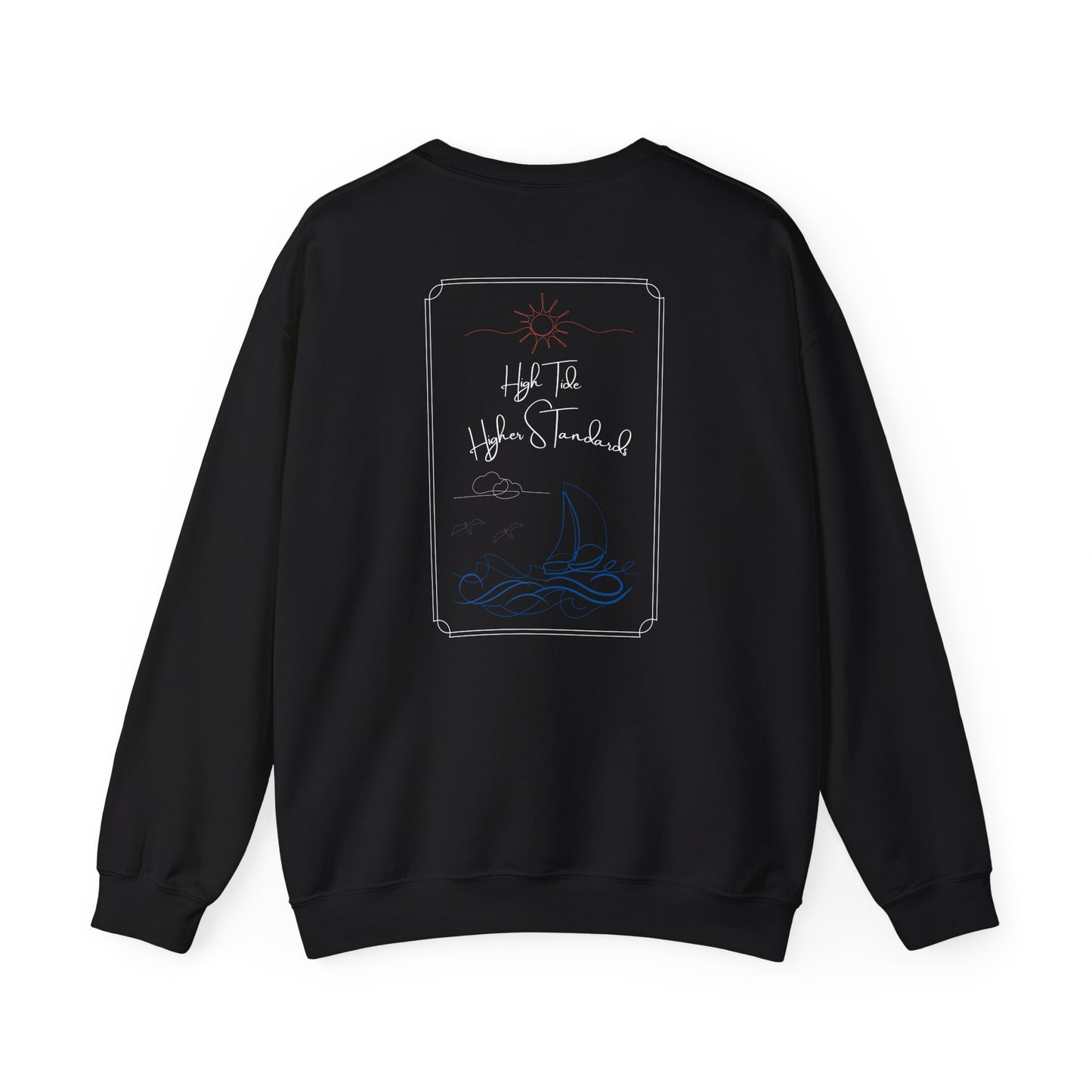 High Tide, Higher Standards- Crewneck Cozy Sweatshirt, Nautical Gift, Sailing Apparel, Boat Lover