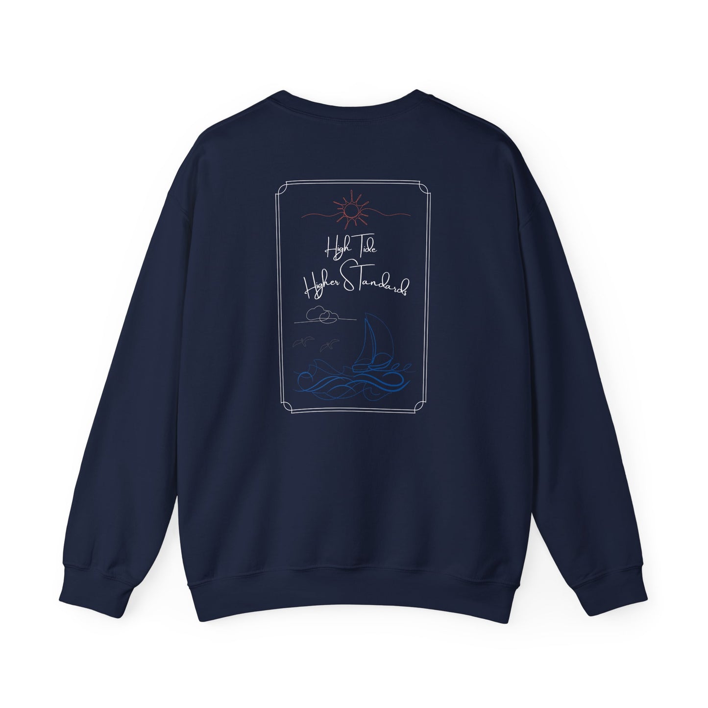 High Tide, Higher Standards- Crewneck Cozy Sweatshirt, Nautical Gift, Sailing Apparel, Boat Lover