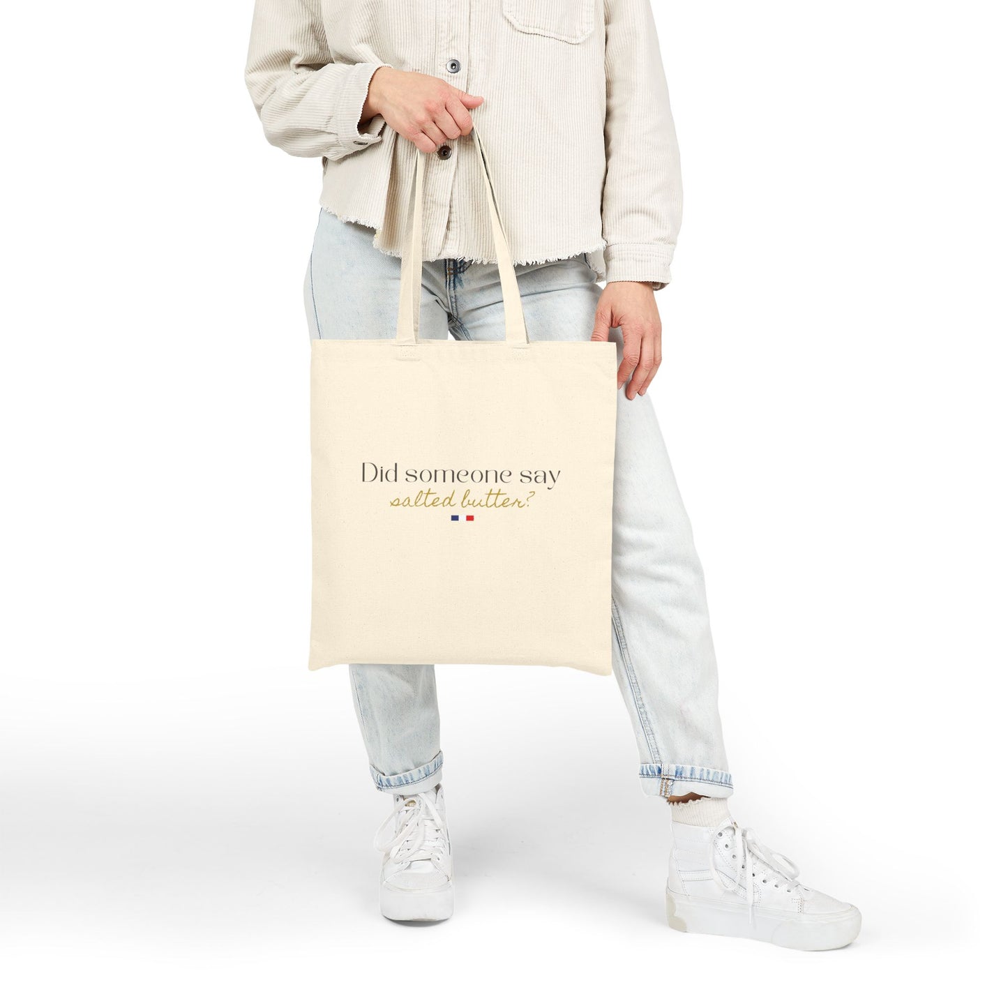 Did Someone Say Salted Butter- French Francophile Foodie Travel Market Tote with French Flag Detail