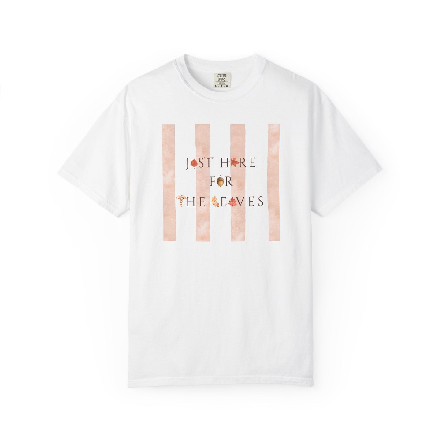 A white short-sleeve crewneck t-shirt featuring a graphic print on the front with vertical peach stripes and the text 'JUST HIDE FOR THE LEAVES' in black and peach lettering.