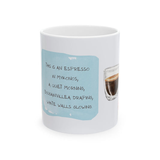 This Is An Espresso In Mykonos- Travel Vignette Coffee Mug